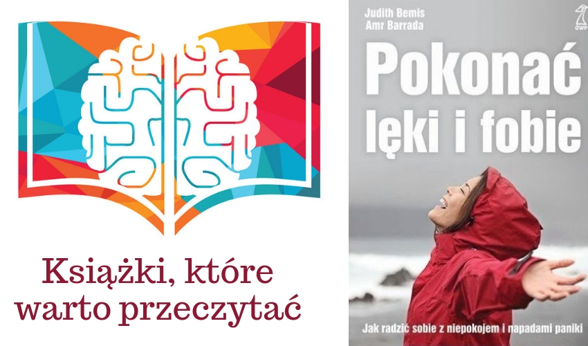 Read more about the article POKONAĆ LĘKI I FOBIE Jak radzić sobie z niepokojem i napadami paniki